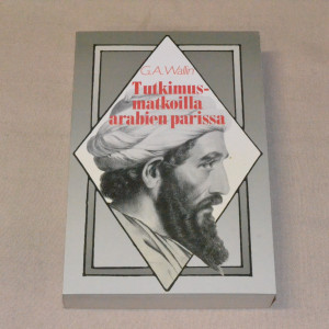 G.A. Wallin Tutkimusmatkoilla arabien parissa